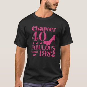 40. Geburtstag Kapitel 40 Fabelhaft seit 1982 T-Shirt