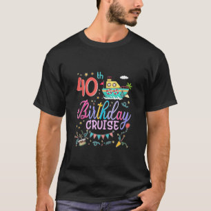 40. Geburtstag Kreuzfahrt 40. Geburtstag Kreuzfahr T-Shirt