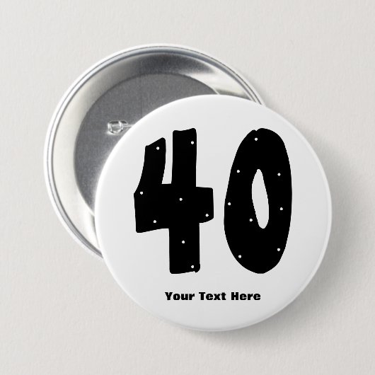 40. Geburtstag (kundengerecht) Button (Vorne & Hinten)