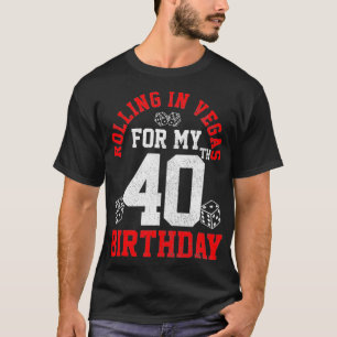 40. Geburtstag Las Vegas Trip Rolling Dice Geschen T-Shirt