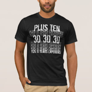 40. Geburtstag - Lustig - 30 plus 10 Jahre Erfahru T-Shirt