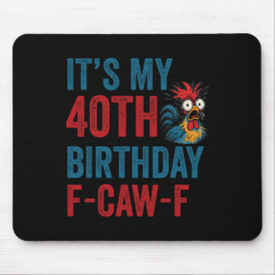 40. Geburtstag Lustiger F-caw-f Hahn Huhn Krähe F Mousepad