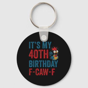 40. Geburtstag Lustiger F-caw-f Hahn Huhn Krähe F Schlüsselanhänger