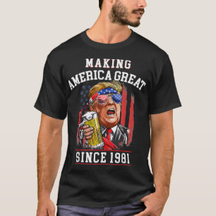 40. Geburtstag Making America Great Since 1981 T-Shirt