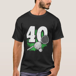 40. Geburtstag Männer Badminton Spieler Badminton T-Shirt