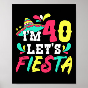 40. Geburtstag mexikanisches Party Ich bin 40 Let' Poster