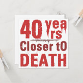 40. Geburtstag Morbid Spaß Karte (Vorderseite/Rückseite Beispiel)