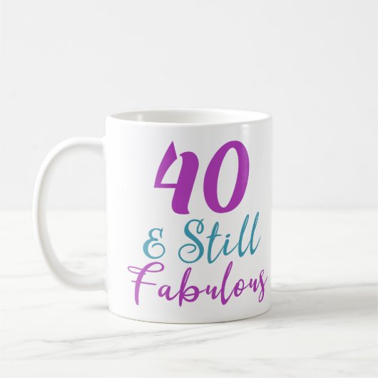 40. Geburtstag noch fabelhaft Kaffeetasse (Links)