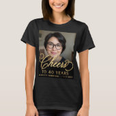 40. Geburtstag Party Foto Gold Script Cheers T-Shirt (Vorderseite)