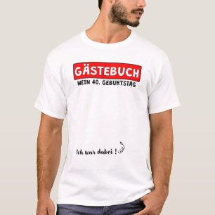 40. Geburtstag Party Gästebuch 40 Jahre Mann Frau T-Shirt
