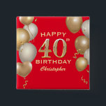 40. Geburtstag Party Rot und Gold Ballons Button<br><div class="desc">40. Geburtstag Party Rot und Gold Ballons und Confetti Button. Für weitere Anpassungen klicken Sie bitte auf die Schaltfläche "Anpassen" und verwenden Sie unser Designwerkzeug,  um diese Vorlage zu ändern.</div>