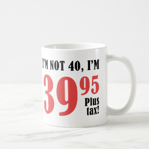 40. Geburtstag plus Steuer Kaffeetasse