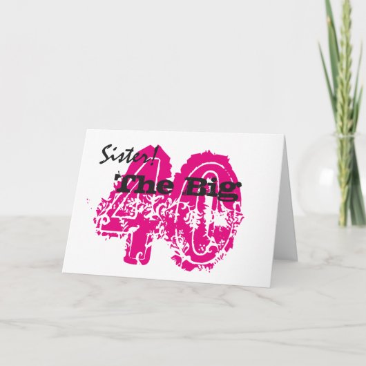40. Geburtstag, Schwester, schwarz, rosa Text, wei Karte (Vorderseite)