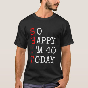 40. Geburtstag - So viel Glück im 40 Sprichwort S T-Shirt