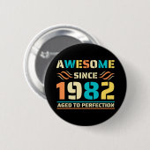 40. Geburtstag Toll seit 1982 Button (Vorne & Hinten)