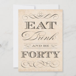 40. Geburtstags-Party Essen Drink und vierzig sein Einladung