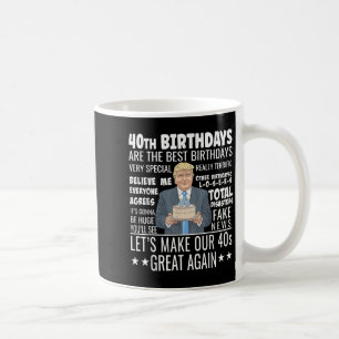 40. Geburtstagsdesign - Funny Trump zitiert Geburt Kaffeetasse