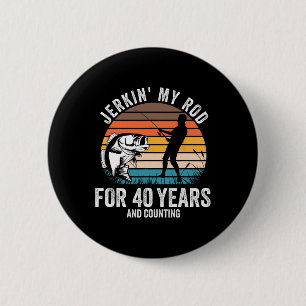 40. Geburtstagsgeschenk für Angler Männer Lustiges Button