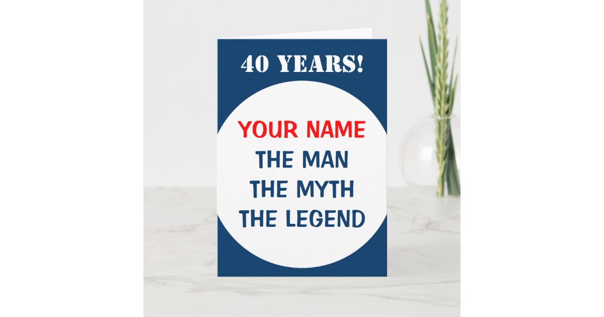 40 Geburtstagskarte Fur Manner Die Mannmythos Karte Zazzle De