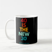 40 Is The New 30 Said Ever, Funny 40th Birthday  Kaffeetasse (Links)