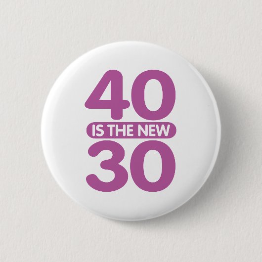 40 ist das neue 30 button (Vorderseite)