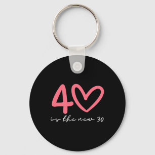 40 ist die neue 30 Frau 40. Geburtstag Vierzig Fei Schlüsselanhänger