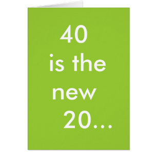 40 ist die neuen 20…