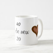 40 ist die neuen 20 kaffeetasse (VorderseiteRechts)