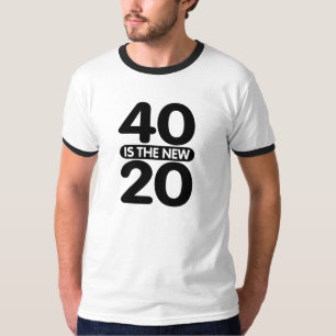 40 ist die neuen 20 T-Shirt
