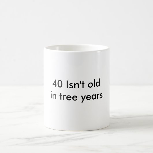 40 ist nicht alt! kaffeetasse (Mittel)