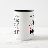40 Jahre als immer richtige Ehefrau Tasse (Zentrum)