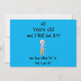 40 Jahre alt und habe es immer noch T-Shirt Einladung