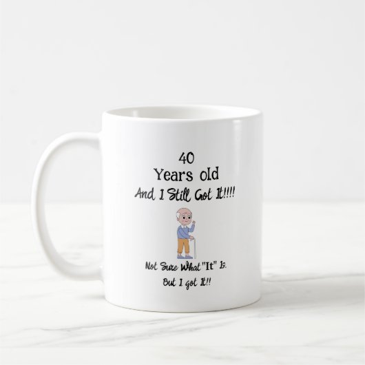 40 Jahre alt und immer noch got T - Shirt Kaffeetasse (Links)