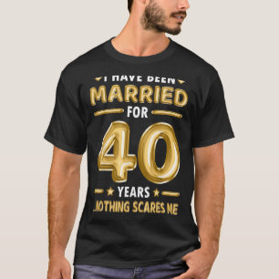 40 Jahre Eheschließung 40. Hochzeit Jubiläum Witz  T-Shirt