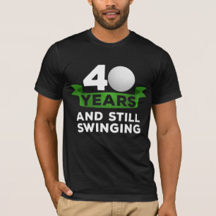 40 Jahre Golfer 40. Geburtstag Swinging Golf Playe T-Shirt
