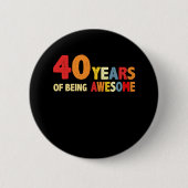 40 Jahre Phantastische Geschenke 40 Jahre alt Button (Vorderseite)
