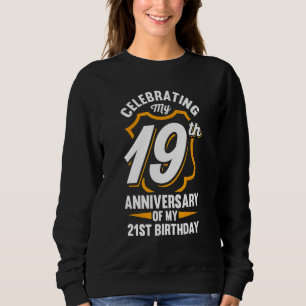40. Jahrestag meines 21. Geburtstages Sweatshirt