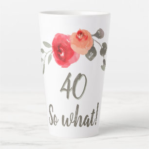 40 na und Wasserfarbe Rose Blumen 40. Geburtstag  Milchtasse