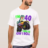 40 So Roll Monster T-Shirt (Vorderseite)