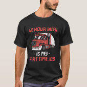 40 Stunden Woche ist meine Teilzeitarbeit Teilzeit T-Shirt (Vorderseite)