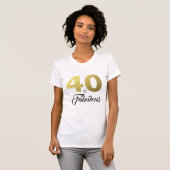 40 und fabulous Geburtstagsgeschenk T-Shirt (Vorne ganz)