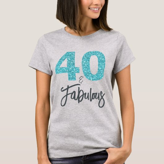 40 und fabulous Geburtstagsgeschenk T-Shirt (Vorderseite)