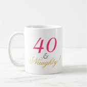 40 und Naughty! Kaffeetasse (Links)