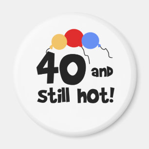 40 und noch heiß magnet