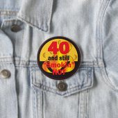 40 und noch Smokin heißer | 40. Geburtstag Button (Beispiel)