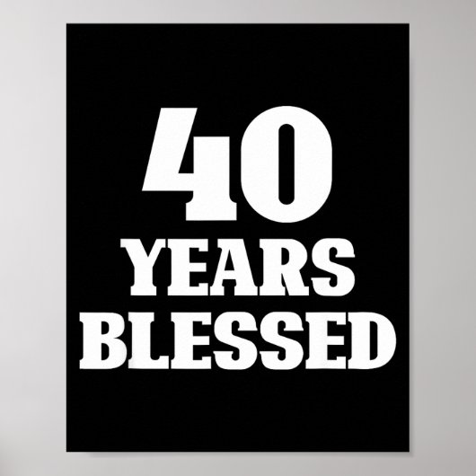 40 Years Blessed 40th Birthday Christian Religious Poster (Vorne)