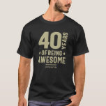 40 Years Of Being Awesome 40th Birthday T-Shirt<br><div class="desc">This product makes a perfect for anyone who will celebrate their 40th birthday. Get your awesome 40 years old birthday tee now. It is the perfect vintage birthday present for anyone turning 40 years old. Best present for family member,  husband,  wife,  boyfriend,  daughter,  son,  girlfriend,  brother,  sister or yourself.</div>