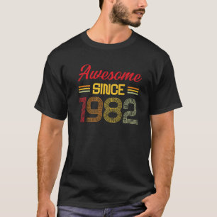 40Th Birthday Awesome Since 1982 40Th Birthday T-Shirt