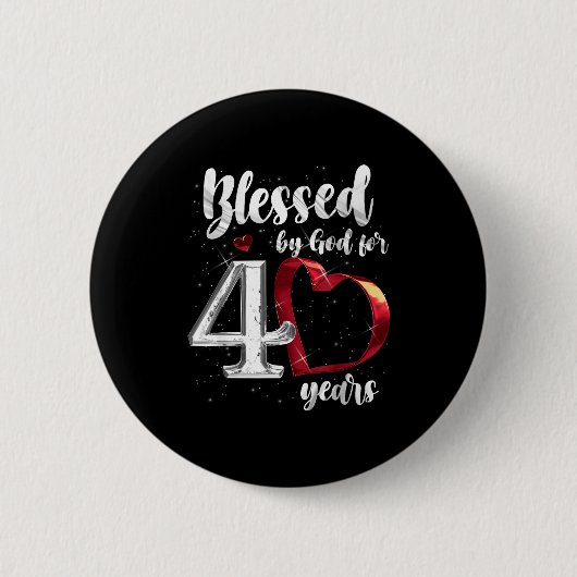 40th Birthday Blessed By God For 40 Years Birthday Button (Vorderseite)