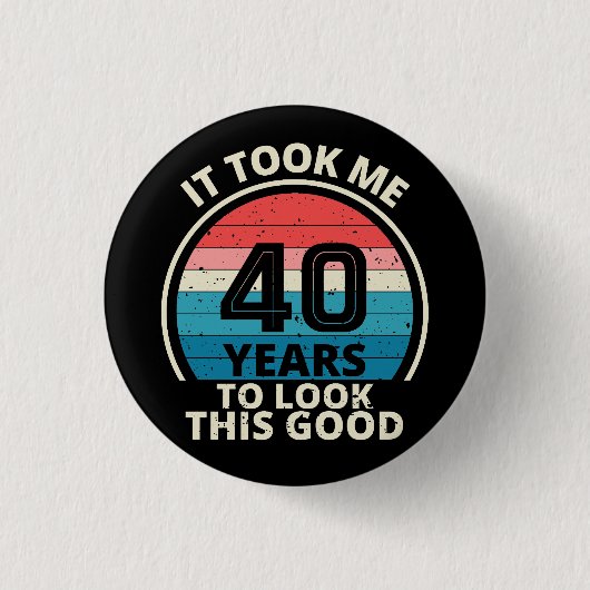 40TH BIRTHDAY BUTTON (Vorderseite)